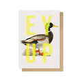 Ey Up Duck Greetings Card - Sprouts of Bristol
