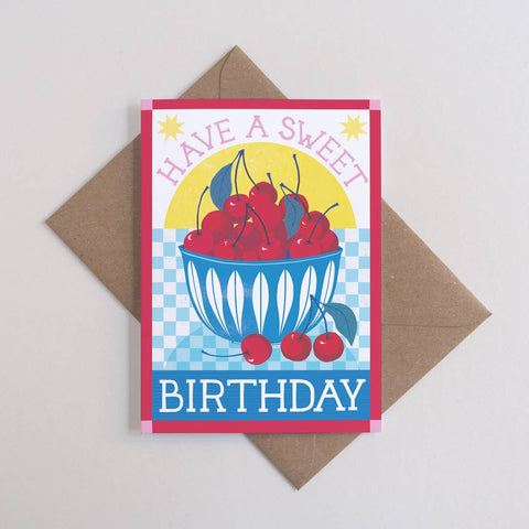 Have A Sweet Birthday | Birthday card | Cherries, kitchen - Sprouts of Bristol