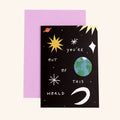 You're Out Of This World Love Card | Anniversary | Celestial - Sprouts of Bristol